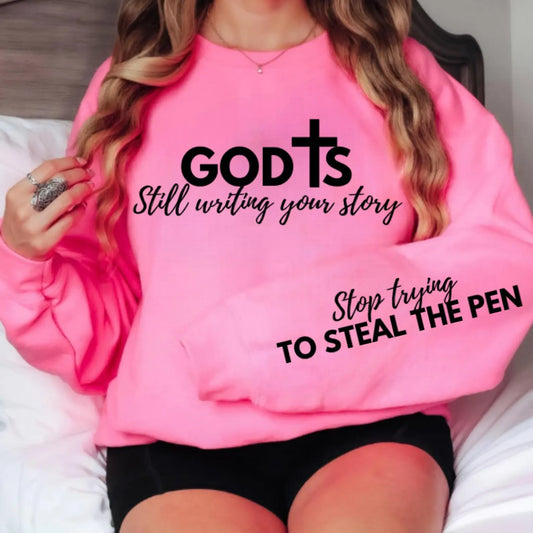 God is Still Writing Your Story Sweatshirt