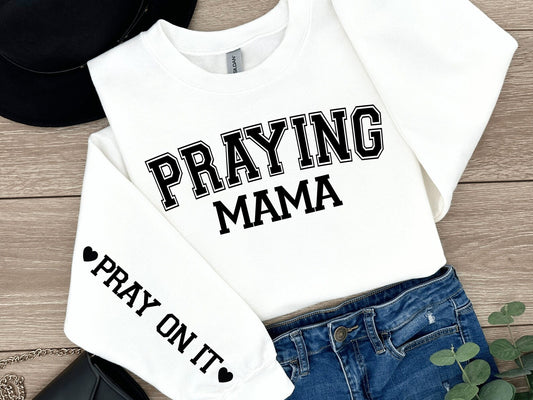 Praying Mama Sweatshirt