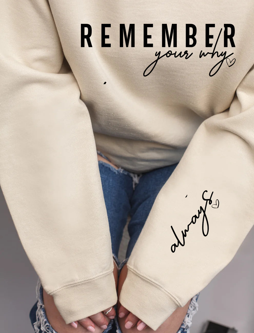 Remember Your Why Sweatshirt
